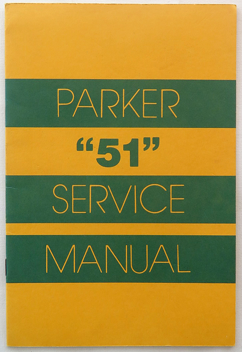 6340: PARKER "51" SERVICE MANUAL NO. 6611. ORIGINALLY PRINTED BY THE PARKER PEN CO IN 1943, THIS MANUAL WAS PRINTED IN 1983