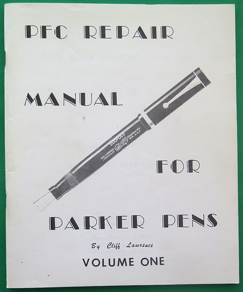 #6341: PFC REPAIR MANUAL FOR PARKER PENS BY CLIFF LAWRENCE, VOL 1. Copyright 1987. 58 pages of illustrated instructions.