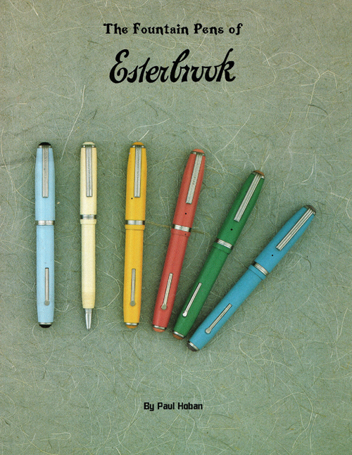 ITEM #6518: THE FOUNTAIN PENS OF ESTERBROOK by PAUL HOBAN. Softback. 54 pages of Black & white illustrations and some color images. Copyright 1992. Some underlining in book. A must have for Esterbrook collectors