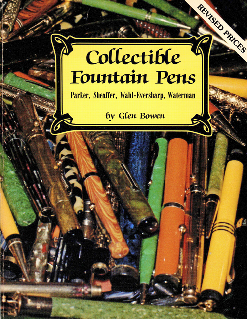 ITEM #6524: COLLECTIBLE FOUNTAIN PENS: PARKER, SHEAFFER, WAHL-EVERSHARP, WATERMAN by GLEN BOWEN. 314 pages. Copyright 1982, revised 1986. Softbound with black & white photos, illustrations and advertisments. History of specified fountain pen brands and prices at time of publication