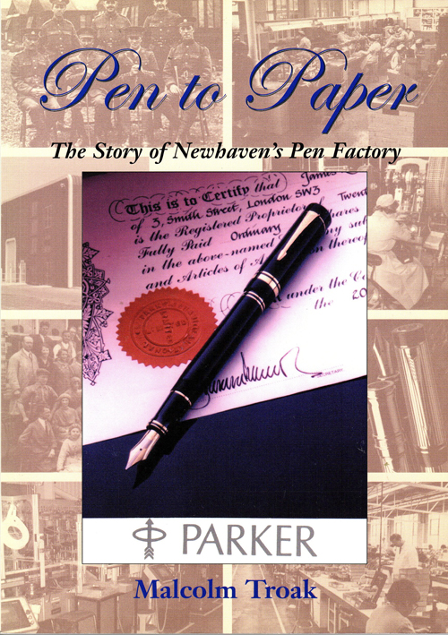 ITEM #6544: PEN TO PAPER THE STORY OF NEWHAVEN'S PEN FACTORY by MALCOLM TROAK. SIGNED BY AUTHOR. Copyright 2005. 143 pages. Softcover book that details the history of the Paker factory in Newhaven, UK. An insightful, hard to find book written by a former Parker emoployee who started as a tool maker and retiered as a Group Managing Director. 