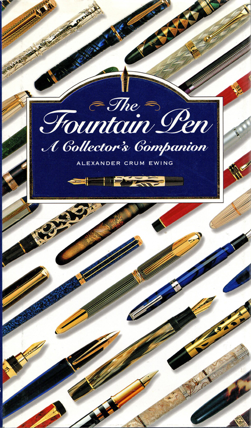 ITEM #6545: THE FOUNTAIN PEN A COLLECTOR'S COMPANION by ALEXANDER CRUM EWING. Copyright 1997. Hardback. 192 pages of colored photogrphs and detailed discriptions of various fountain pens. The author worked at the world's largest auctioneer of fine and rare vintage fountain pens. Offers history of the writing insturment as well as the process of make a fountain pen. Index and resources on where to purchase fine pens.