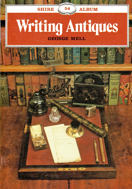ITEM #6546: WRITING ANTIQUES by GEORGE MELL. SHIRE ALBUM 54. Like new. Copyright 1980, reprinted 1996. 32 pages. Descriptions with black & white photos of items such as inkwells, dip pen nibs, seals, letter sclaes, pencils, etc