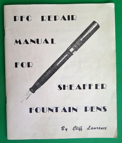 CLIFF LAWRENCE'S PEN FANCIER'S CLUB (PFC) REPAIR MANUAL FOR SHEAFFER