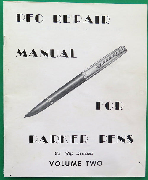PFC REPAIR MANUAL FOR PARKER PENS BY CLIFF LAWRENCE, VOL 2