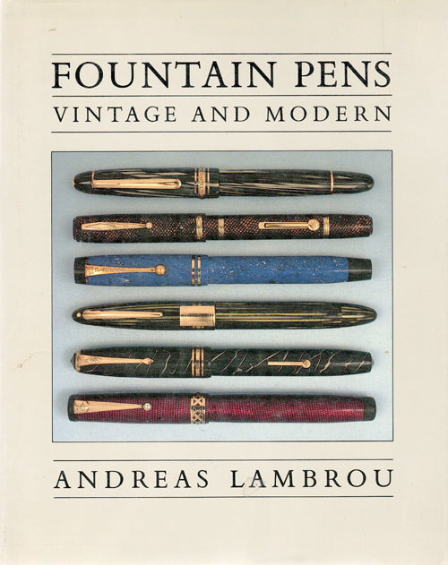 FOUNTAIN PENS: VINTAGE AND MODERN by ANDREAS LAMBROU
