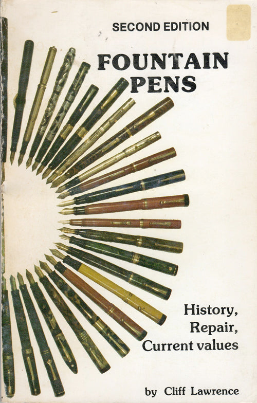 FOUNTAIN PENS HISTORY, REPAIR, CURRENT VALUES SECOND EDITION by CLIFF LAWRENCE
