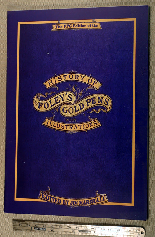 HISTORY OF FOLEY'S GOLD PENS with ILLUSTRATIONS edited by Jim Marshall
