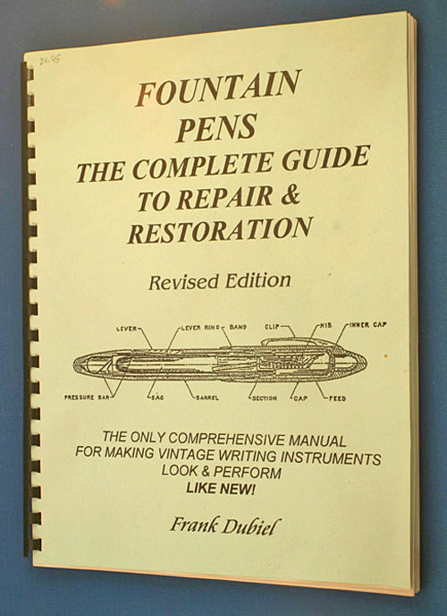 Fountain Pens: The Complete Guide to Repair and Restoration by FRANK DUBIEL
