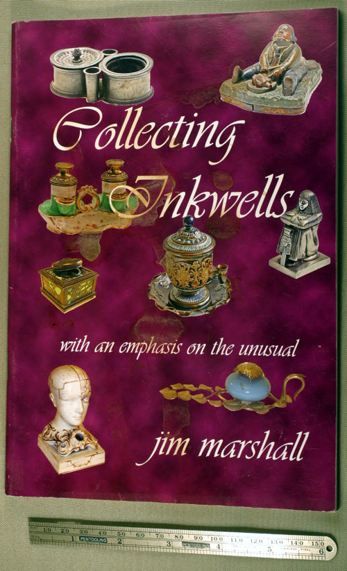 COLLECTING INKWELLS: With an emphasis on the unusual by Jim Marshall