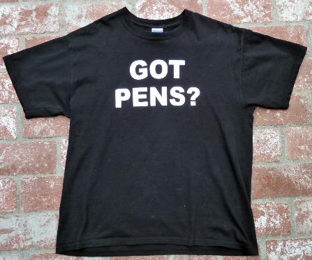 Got Pens?/ I Buy Old Pens T-Shirt, two sided
